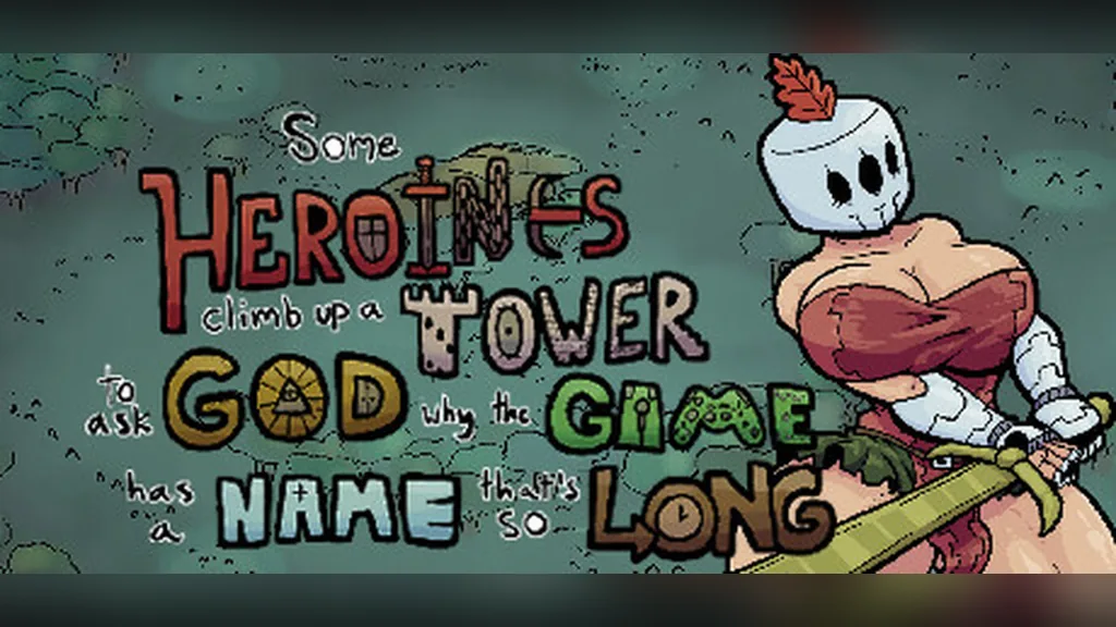 Some Heroines Climb Up a Tower to Ask God Why the Game Has a Name That's So Long cover